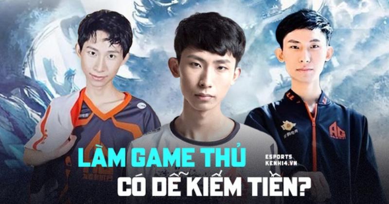 Game thủ chuyên nghiệp kiếm tiền